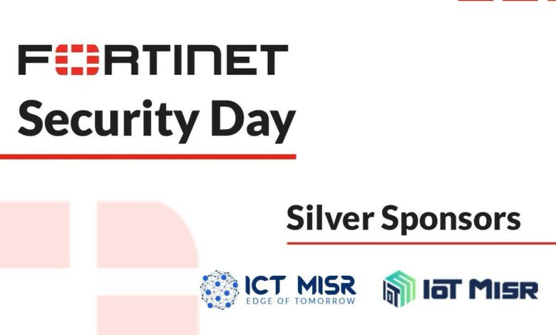 “ICT Misr” و”IoT Misr” تشاركان في مؤتمر “Fortinet Security Day” كراعٍ فضّي