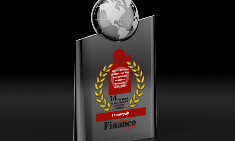 Tanmeyah awarded Best Financial Institution for Empowering Women in Business in Egypt 2024’ and ‘Best Microfinance Company Egypt 2024