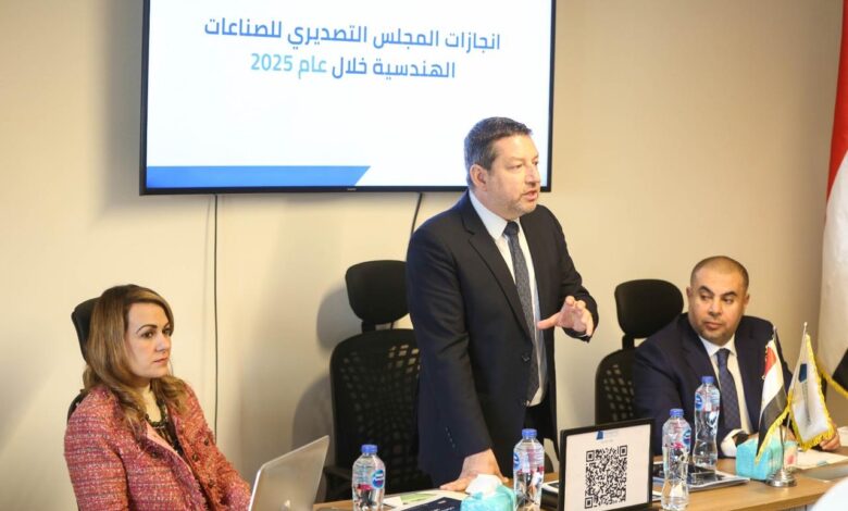 صادرات الصناعات الهندسية تقفز إلى أعلى مستوياتها التاريخية في 2025 وتستهدف 7.5 مليار دولار في 2026