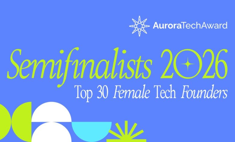 إندرايف تكشف عن أفضل 30 متسابقة في نصف نهائي جائزة Aurora Tech 2026.. مصر ضمن المرشحات